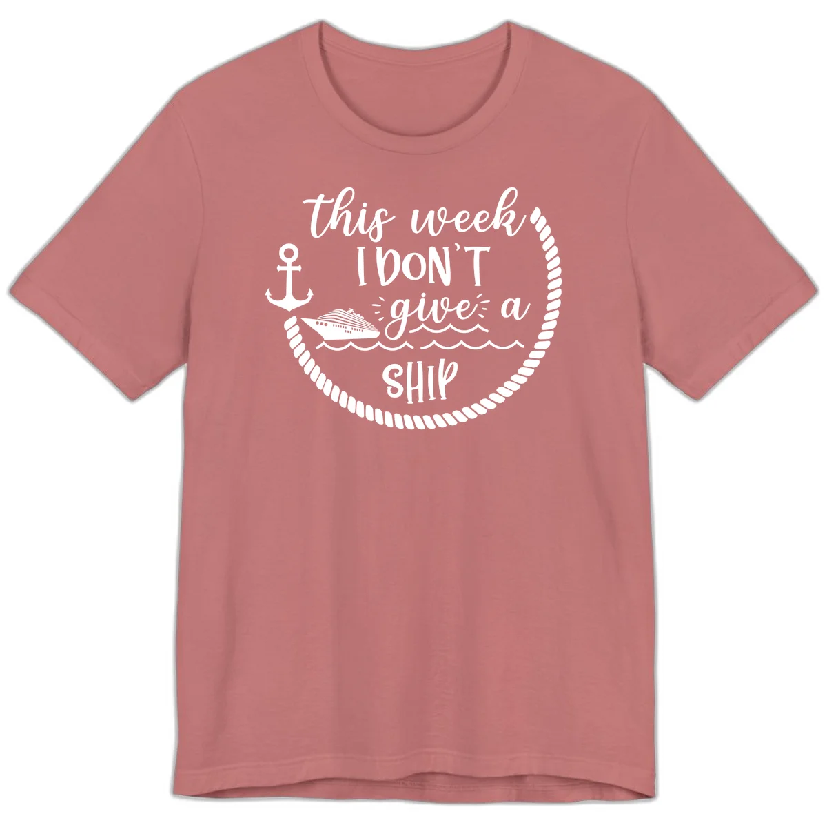 This Week I Don't Give A Ship Premium T-Shirt in Mauve