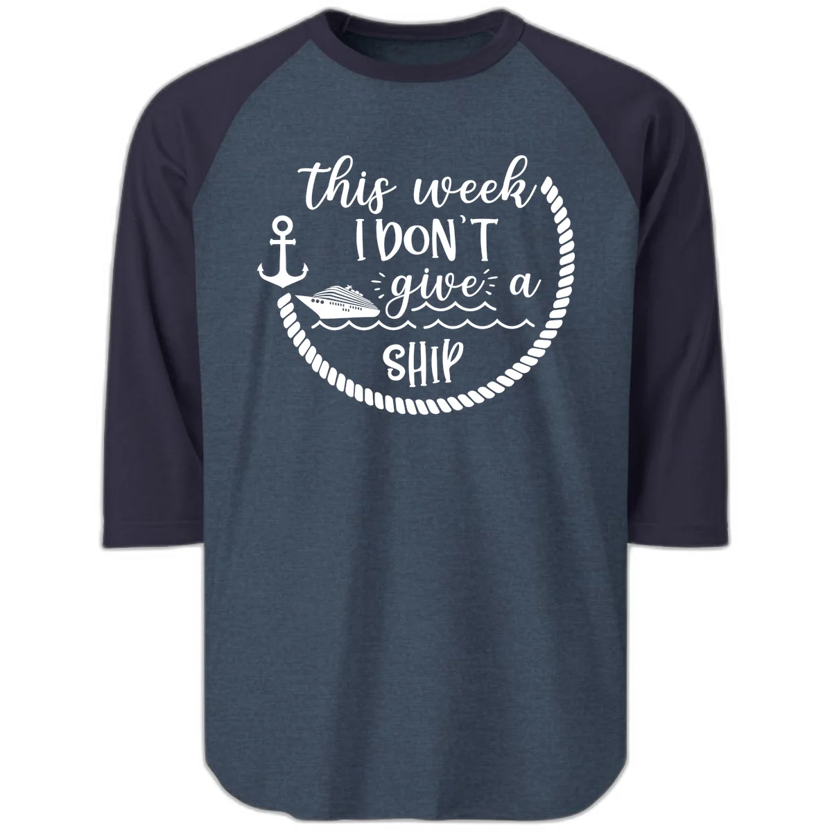 This Week I Don't Give A Ship Raglan 3/4 in Heather Denim Navy