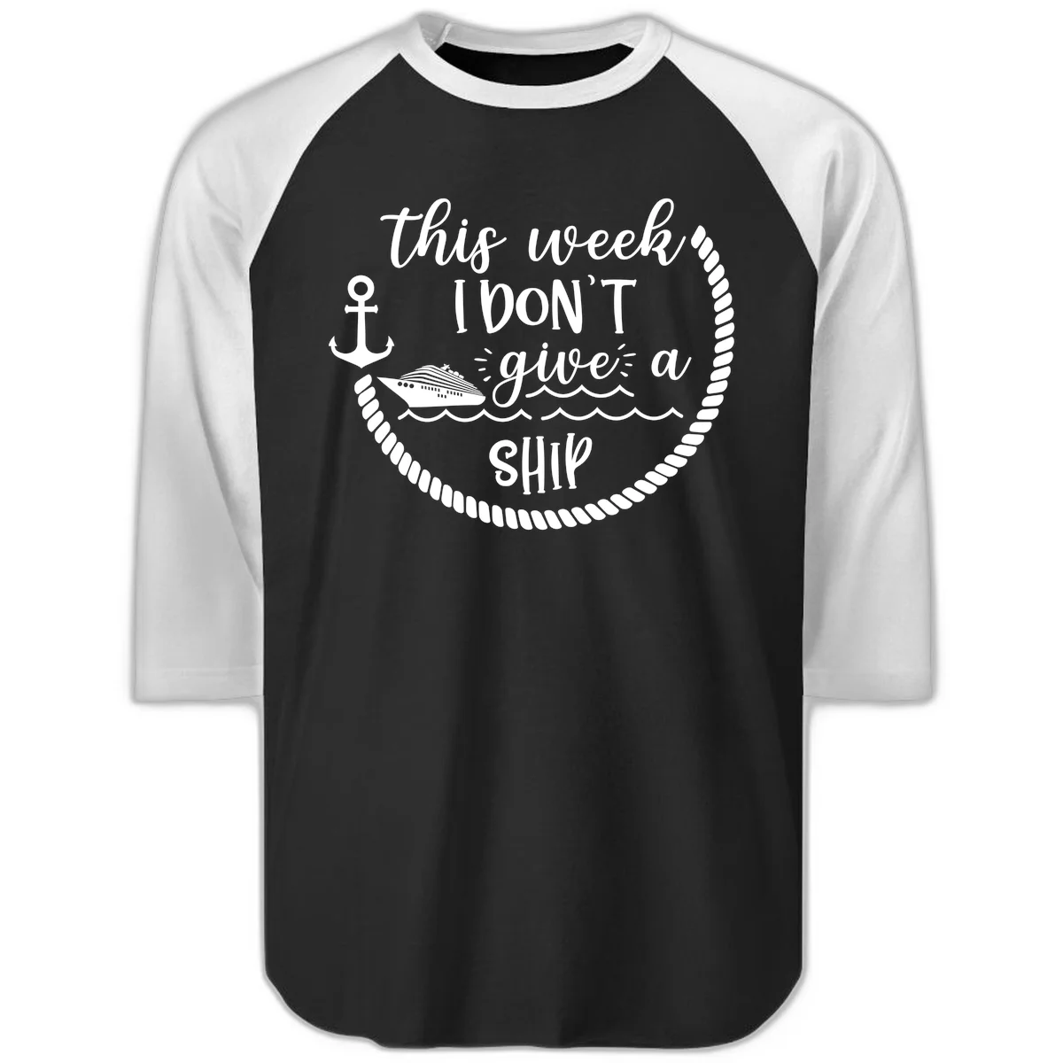 This Week I Don't Give A Ship Raglan 3/4 in Black White