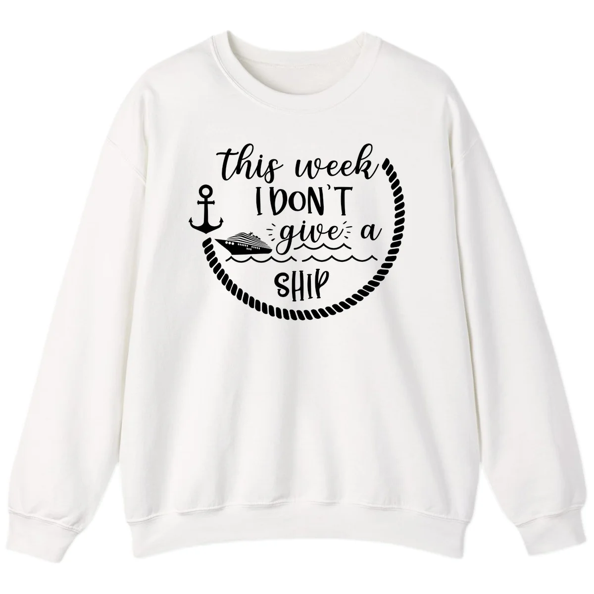 This Week I Don't Give A Ship Sweatshirt in White