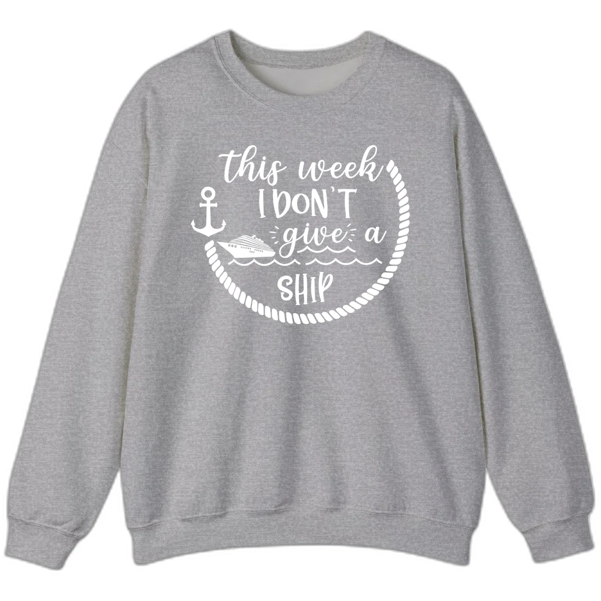 This Week I Don't Give A Ship Sweatshirt in Sport Grey