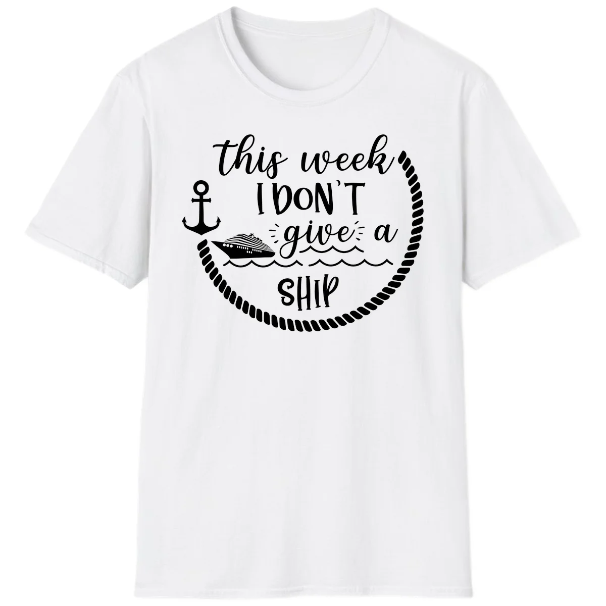 This Week I Don't Give A Ship T-Shirt in White
