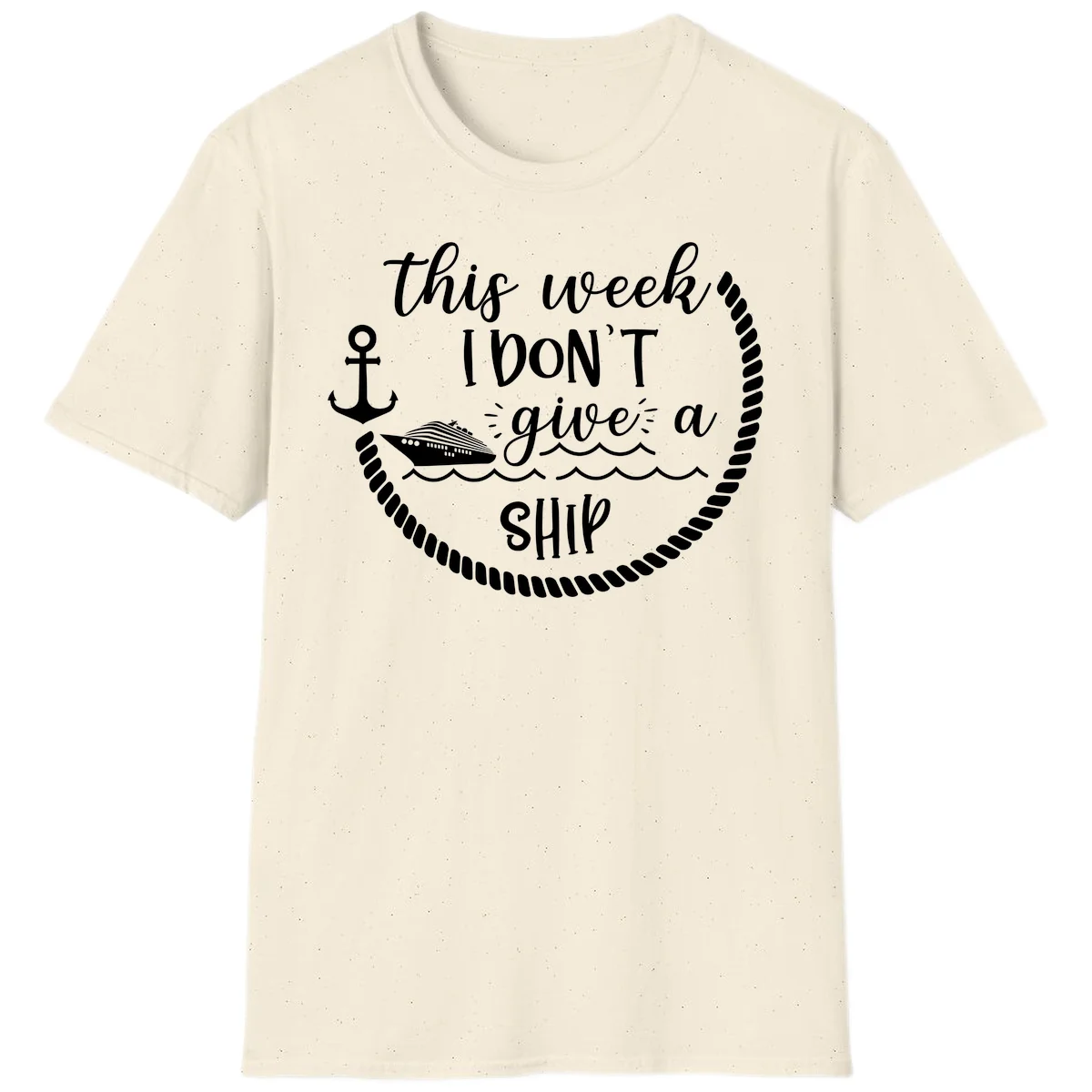 This Week I Don't Give A Ship T-Shirt in Natural