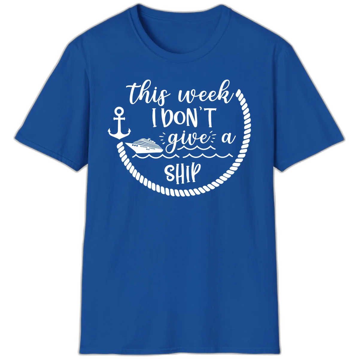This Week I Don't Give A Ship T-Shirt in Royal