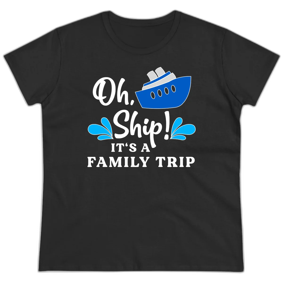 Oh Ship It's A Family Trip Ladies Tee in Black