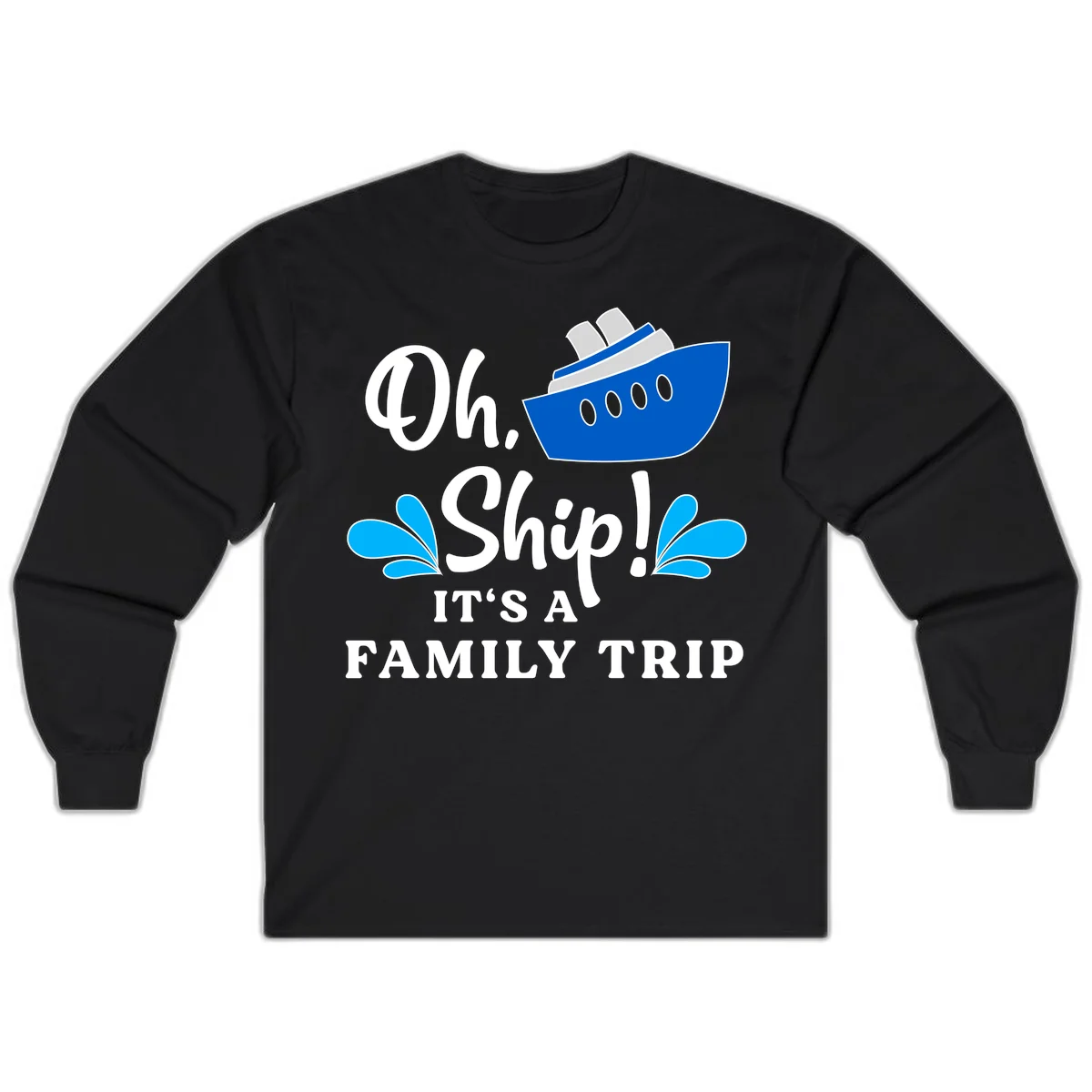 Oh Ship It's A Family Trip Long Sleeve in Black