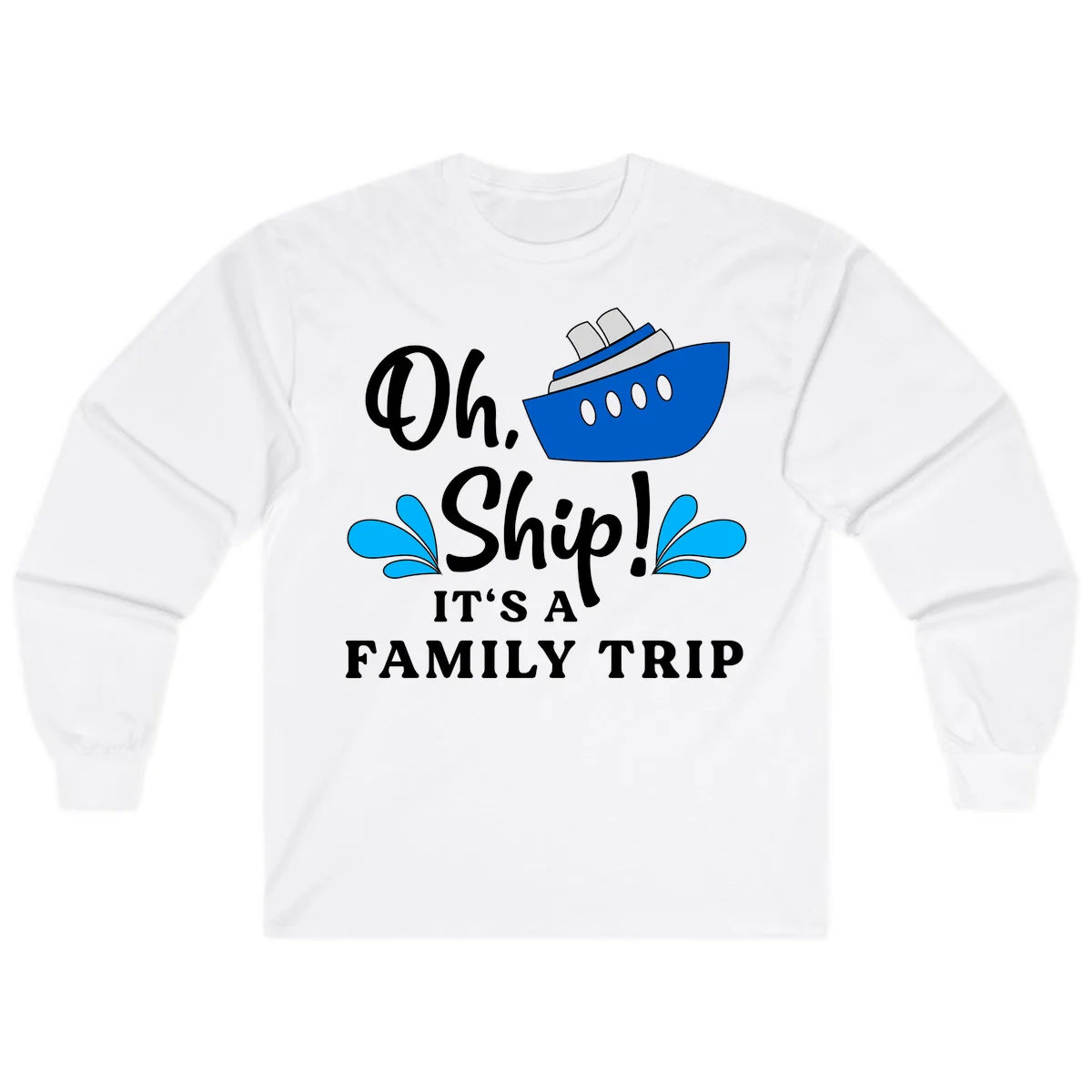 Oh Ship It's A Family Trip Long Sleeve in White