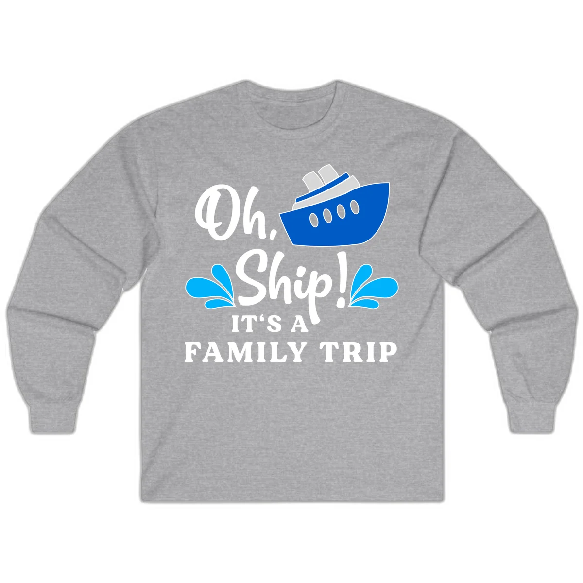 Oh Ship It's A Family Trip Long Sleeve in Sport Grey