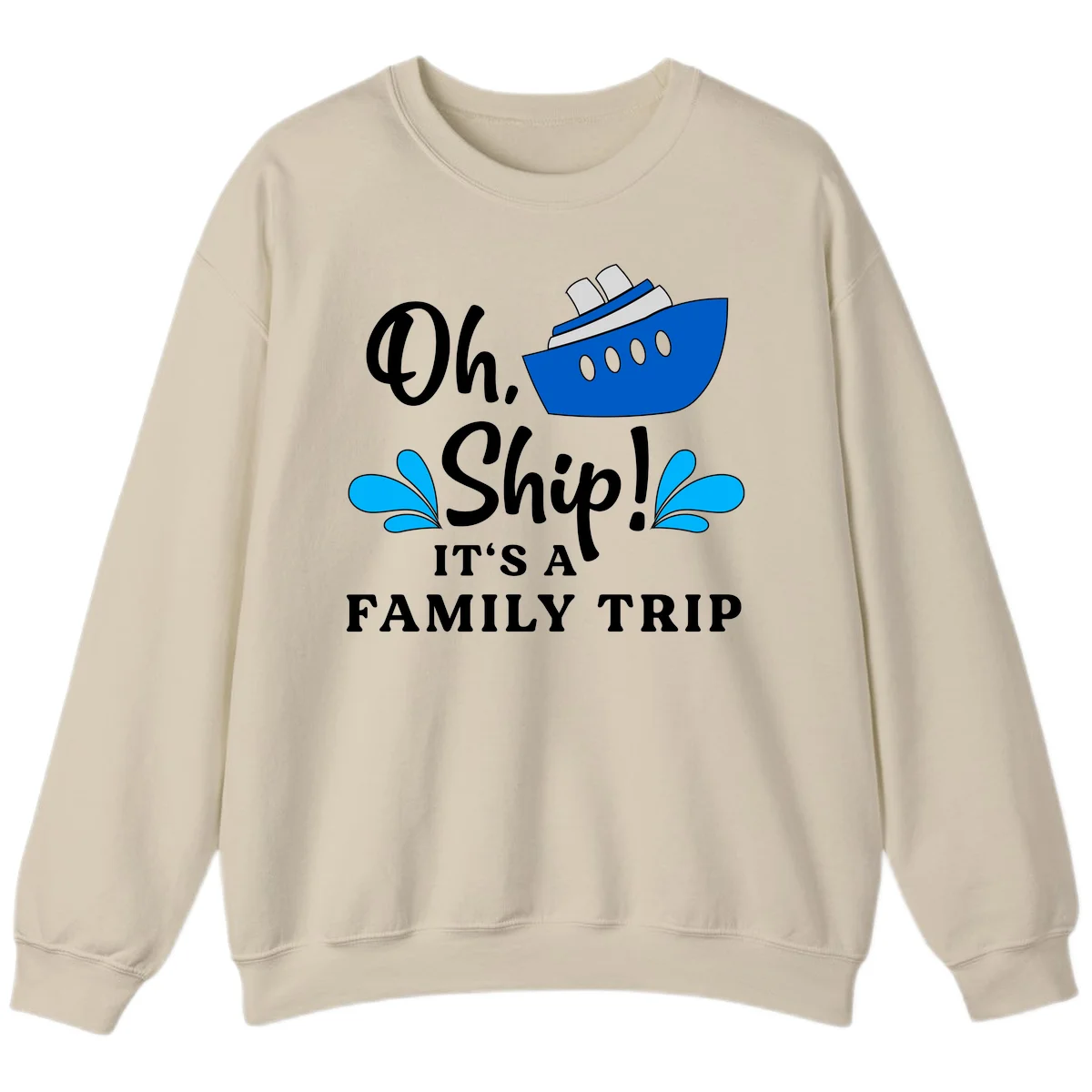 Oh Ship It's A Family Trip Sweatshirt in Sand