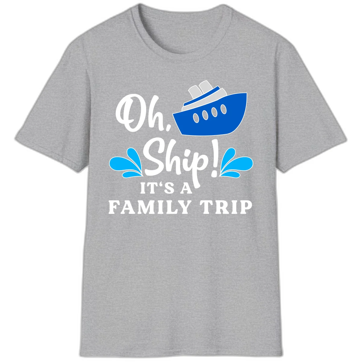 Oh Ship It's A Family Trip T-Shirt in Sport Grey