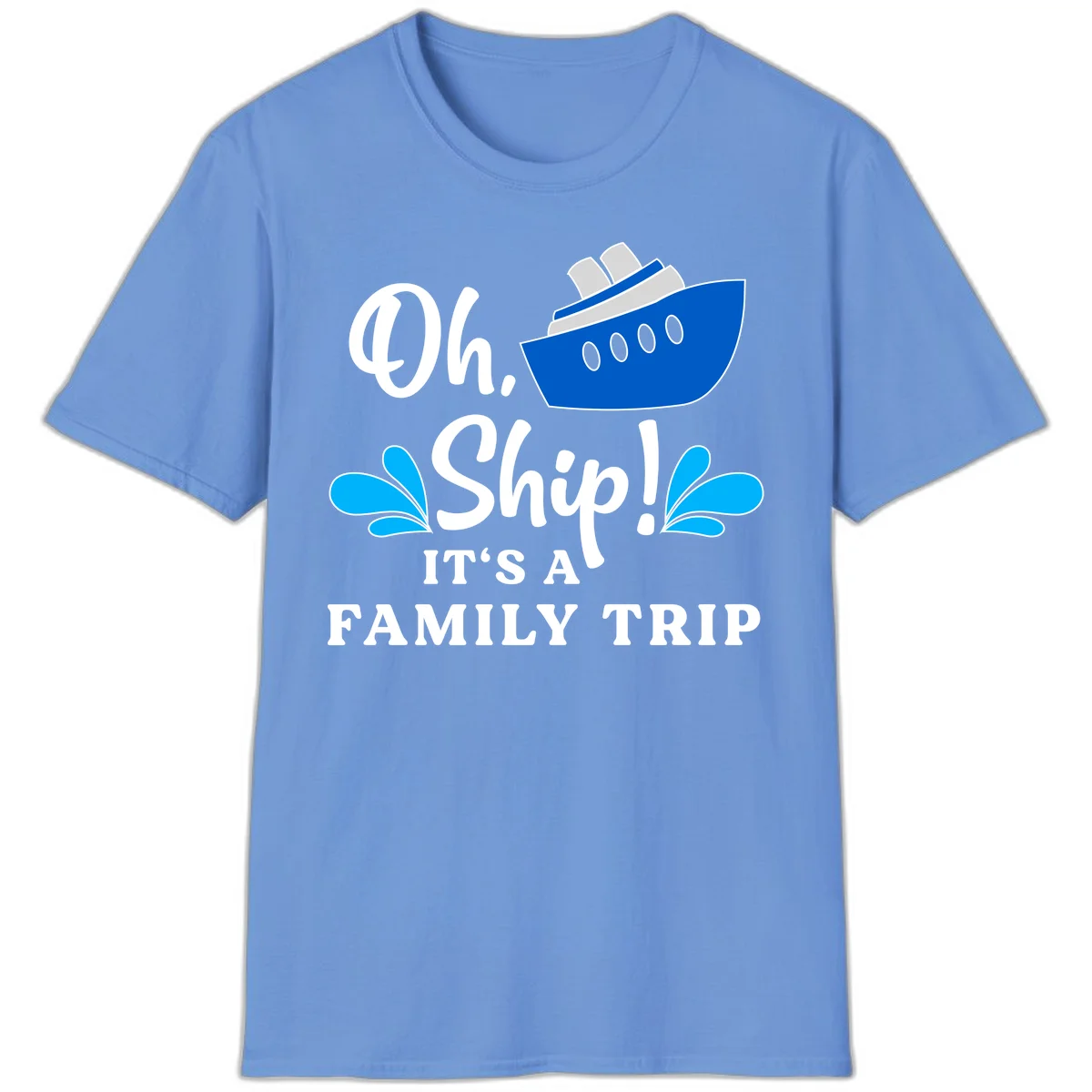 Oh Ship It's A Family Trip T-Shirt in Carolina Blue
