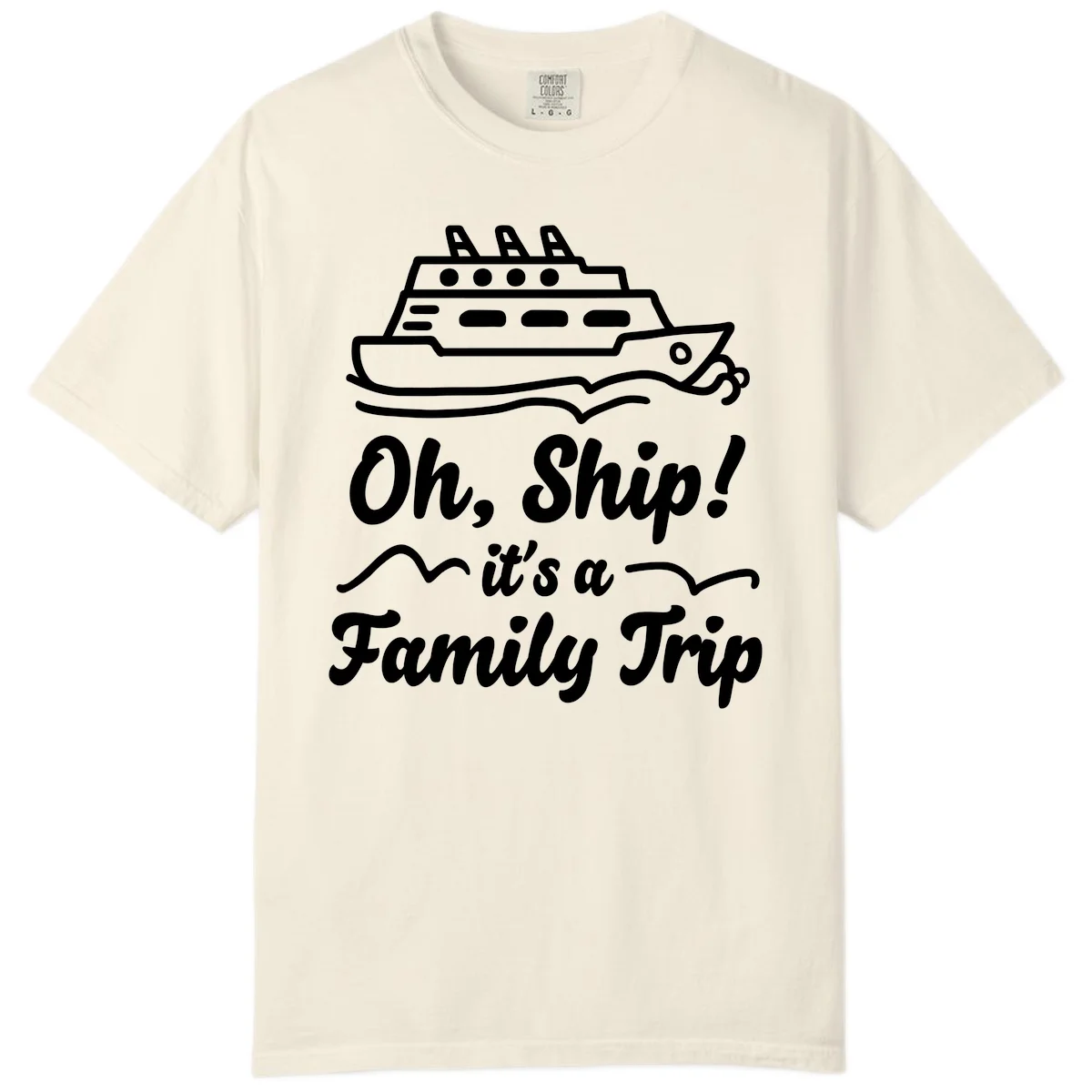 Oh Ship It's A Family Trip Comfort Color in Ivory