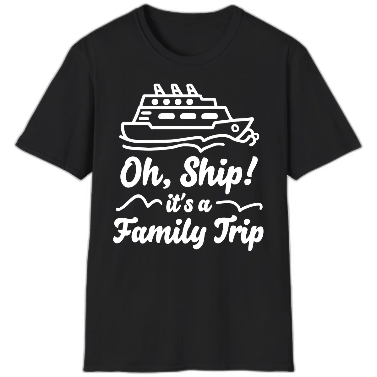 Oh Ship It's A Family Trip T-Shirt in Black