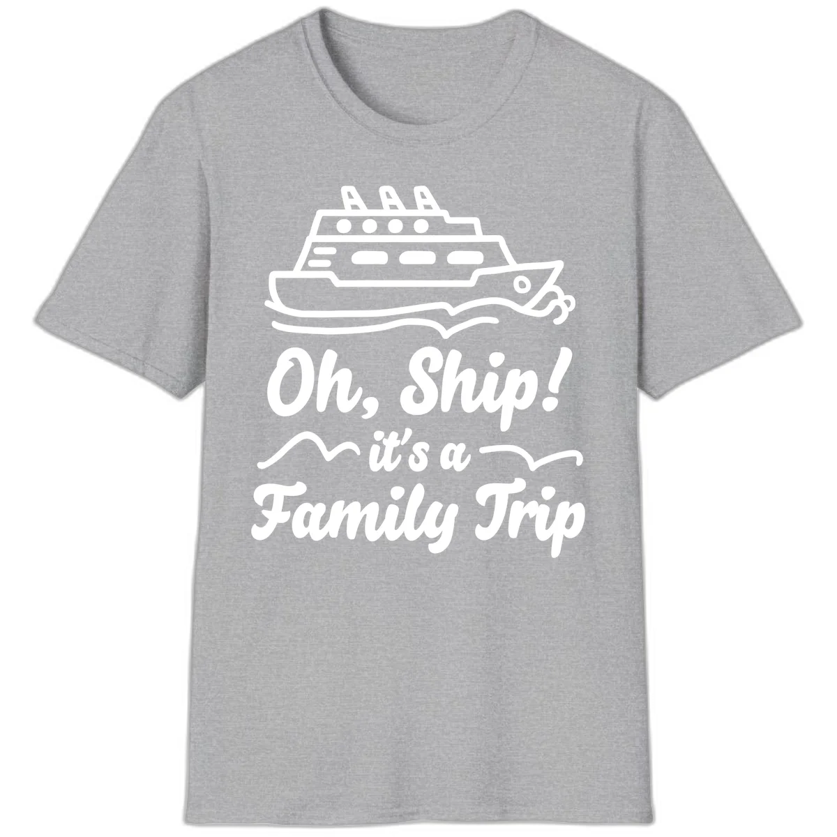 Oh Ship It's A Family Trip T-Shirt in Sport Grey
