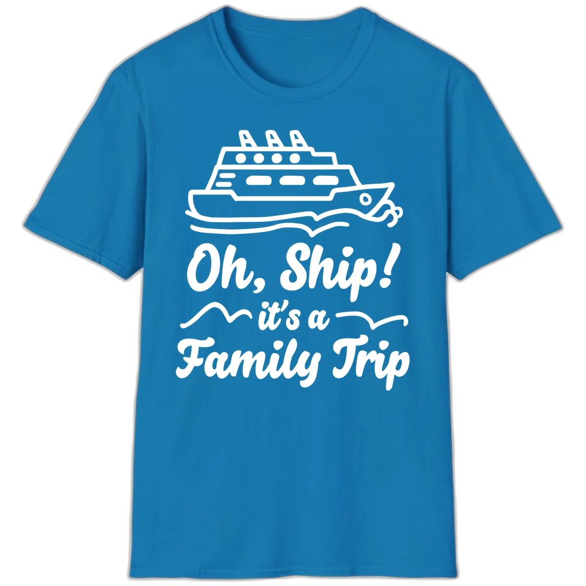 Oh Ship It's A Family Trip T-Shirt in Sapphire