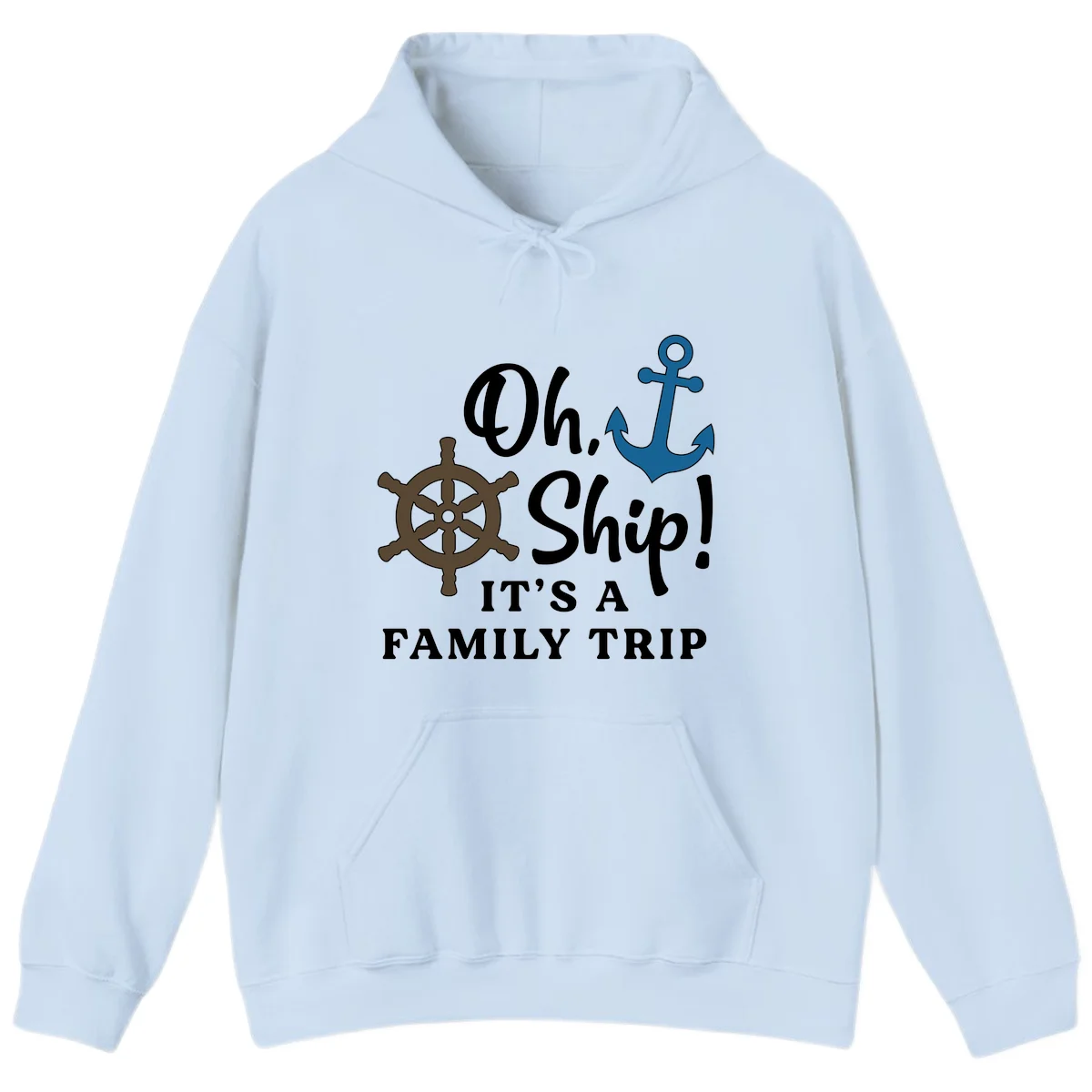 Oh Ship Family Trip Hoodie in Light Blue