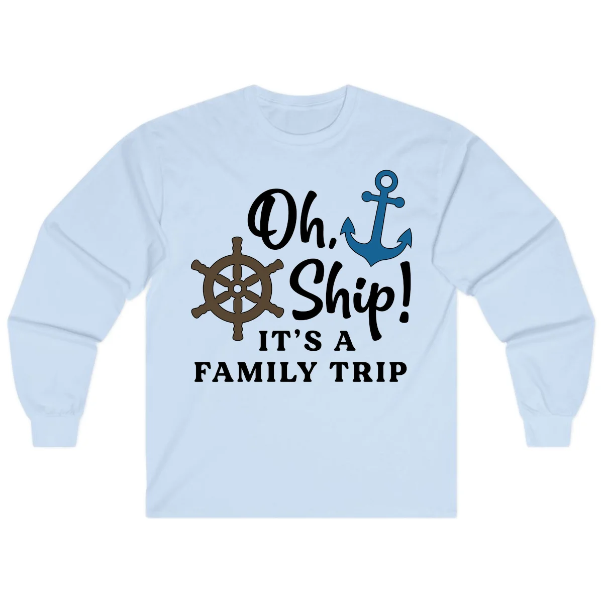 Oh Ship Family Trip Long Sleeve in Light Blue