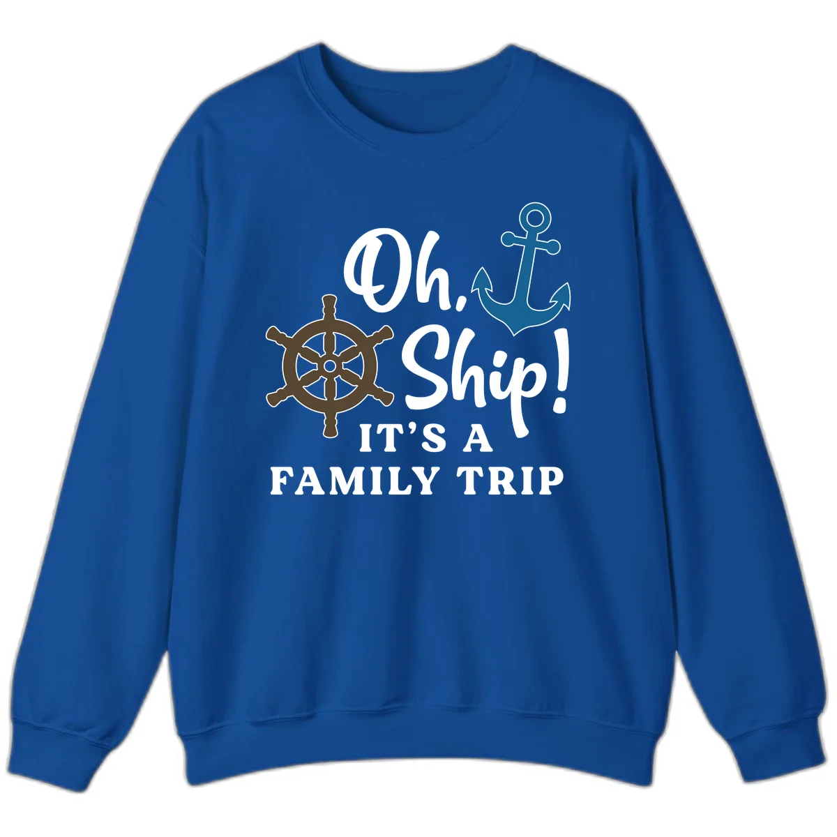 Oh Ship Family Trip Sweatshirt in Royal