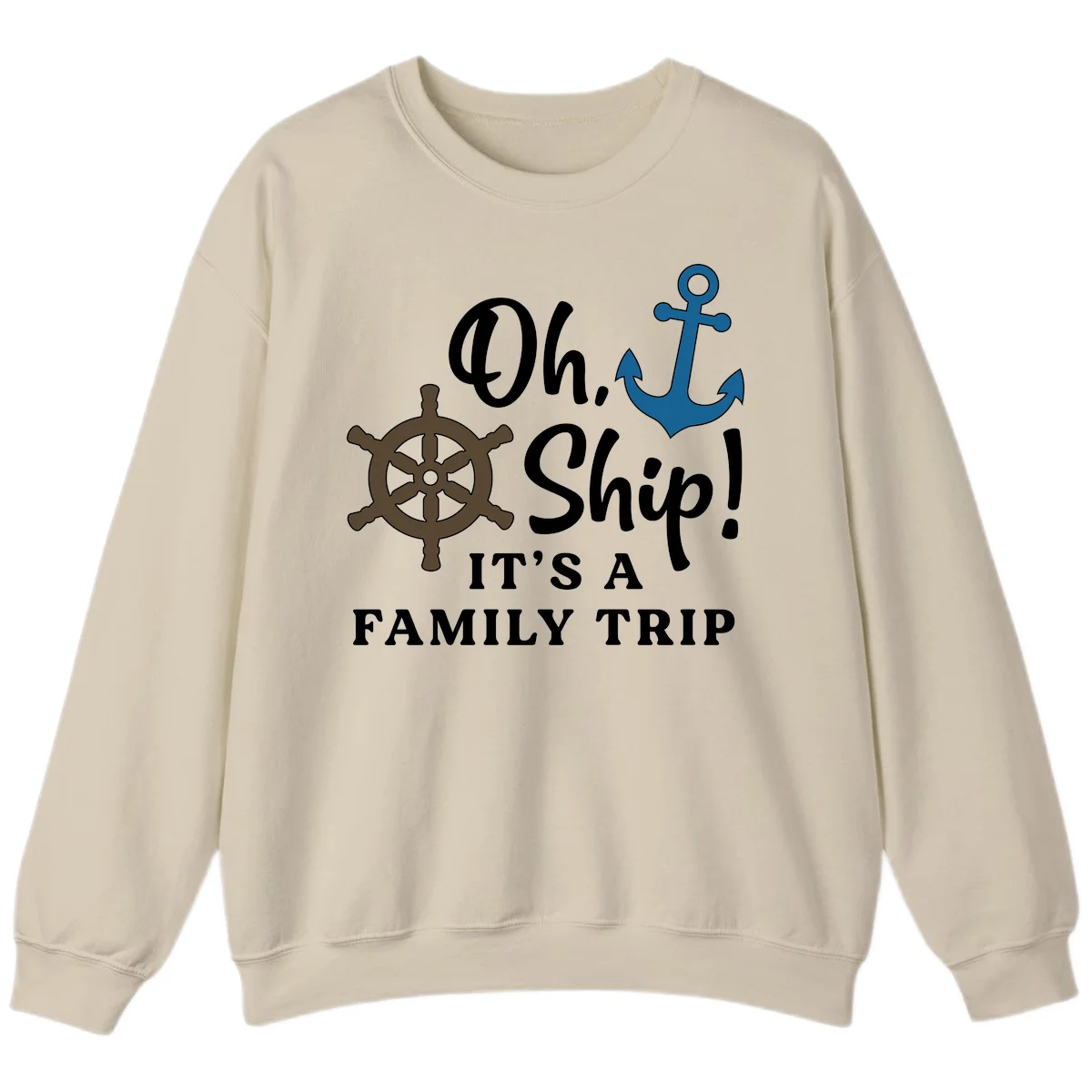 Oh Ship Family Trip Sweatshirt in Sand