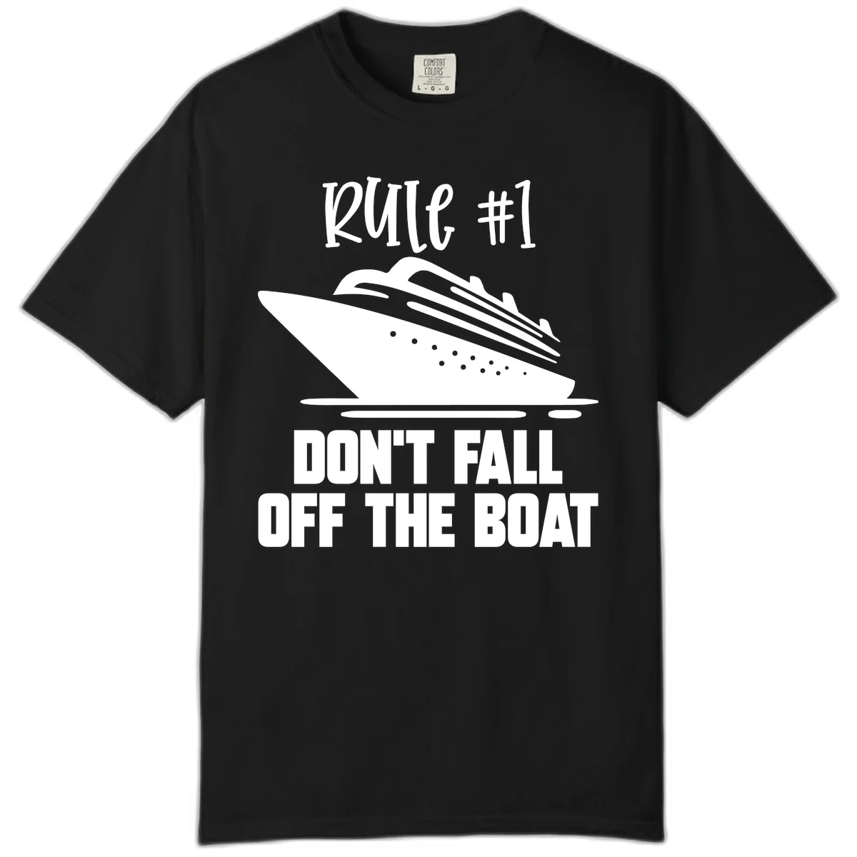 Rule #1 Don't Fall Off The Boat Comfort Color in Black