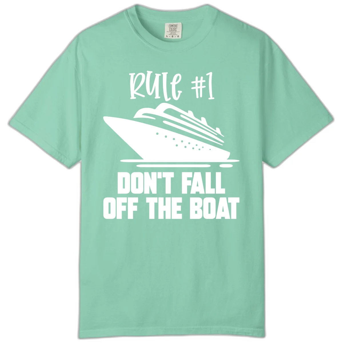 Rule #1 Don't Fall Off The Boat Comfort Color in Island Reef