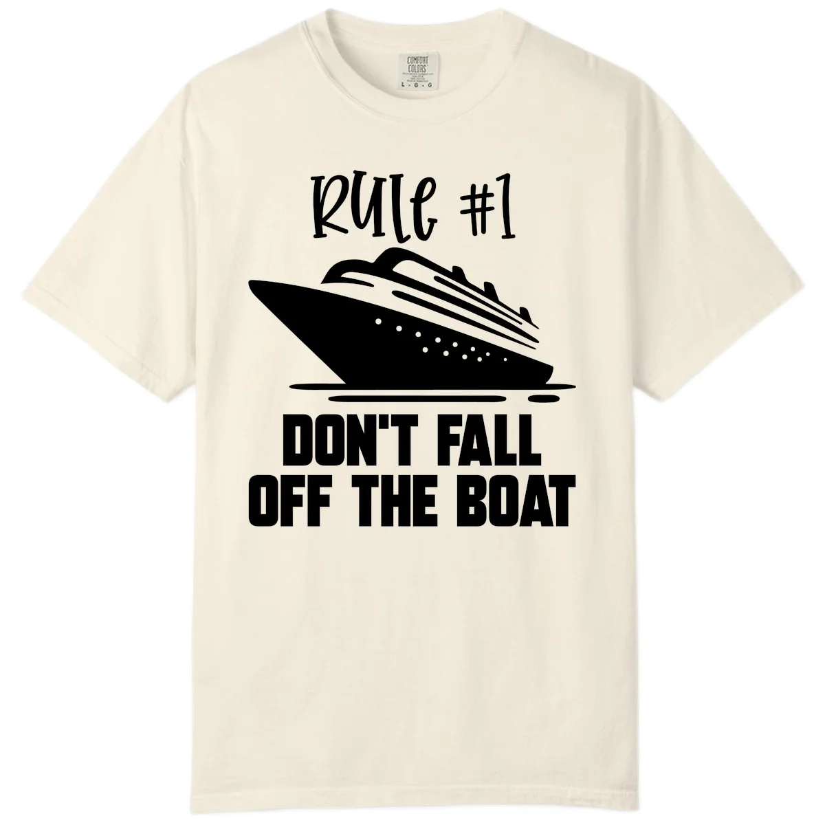 Rule #1 Don't Fall Off The Boat Comfort Color in Ivory