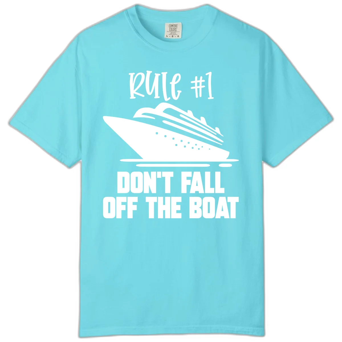 Rule #1 Don't Fall Off The Boat Comfort Color in Lagoon Blue
