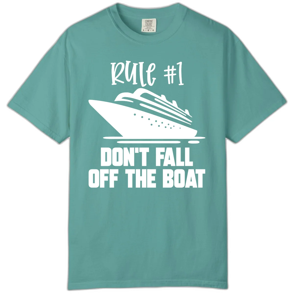 Rule #1 Don't Fall Off The Boat Comfort Color in Seafoam