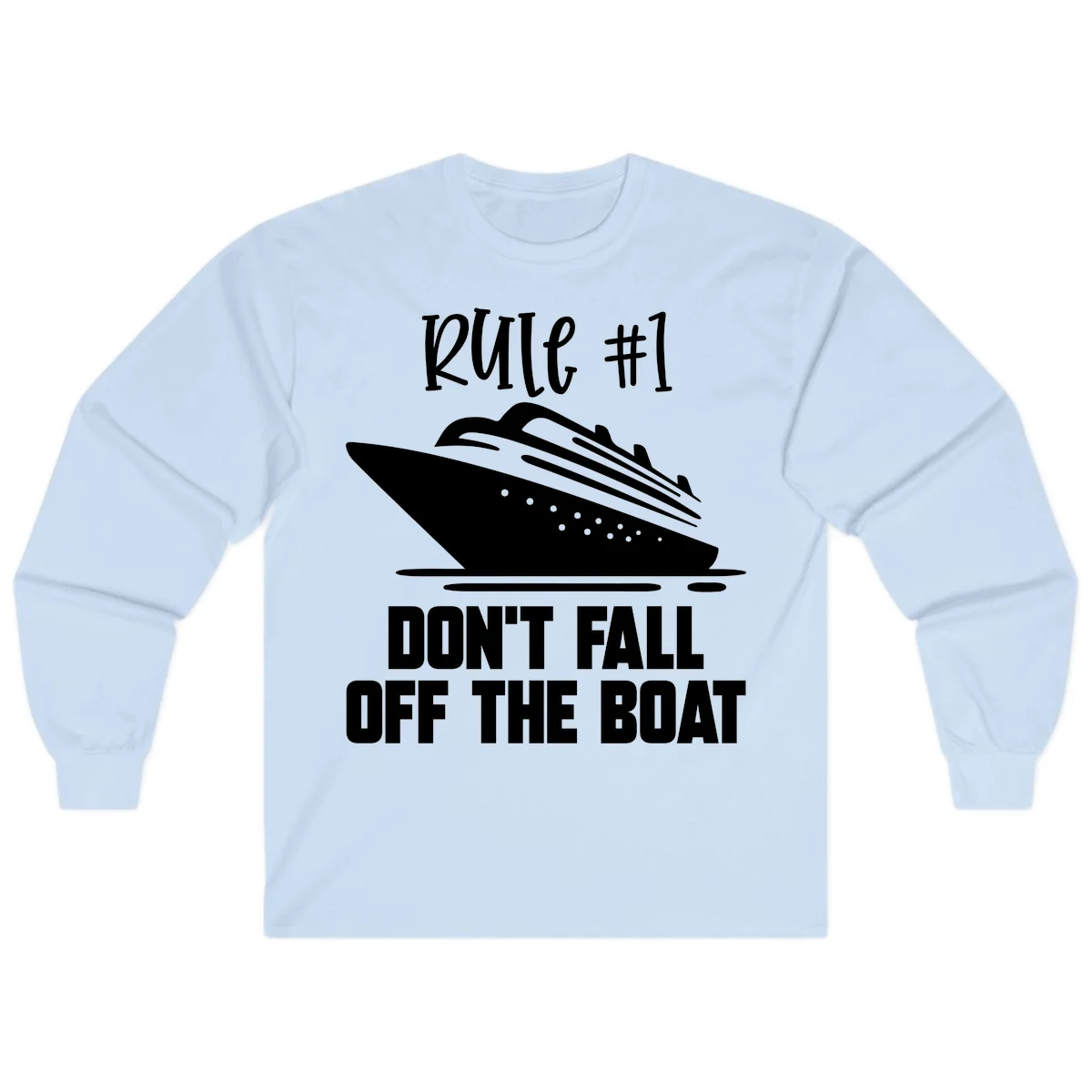 Rule #1 Don't Fall Off The Boat Long Sleeve in Light Blue