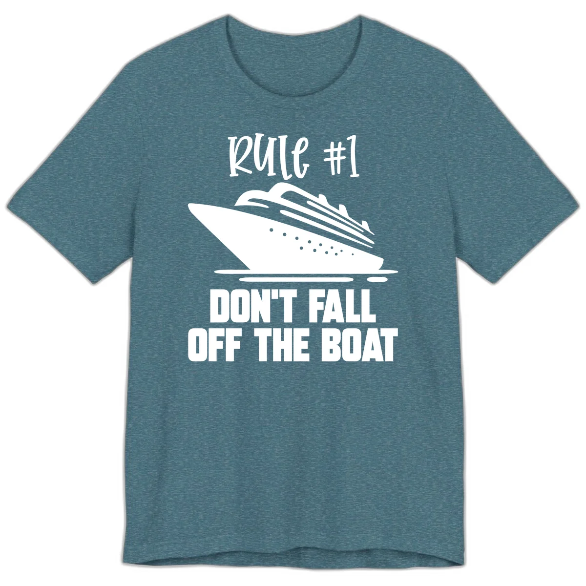 Rule #1 Don't Fall Off The Boat Premium T-Shirt in Heather Deep Teal