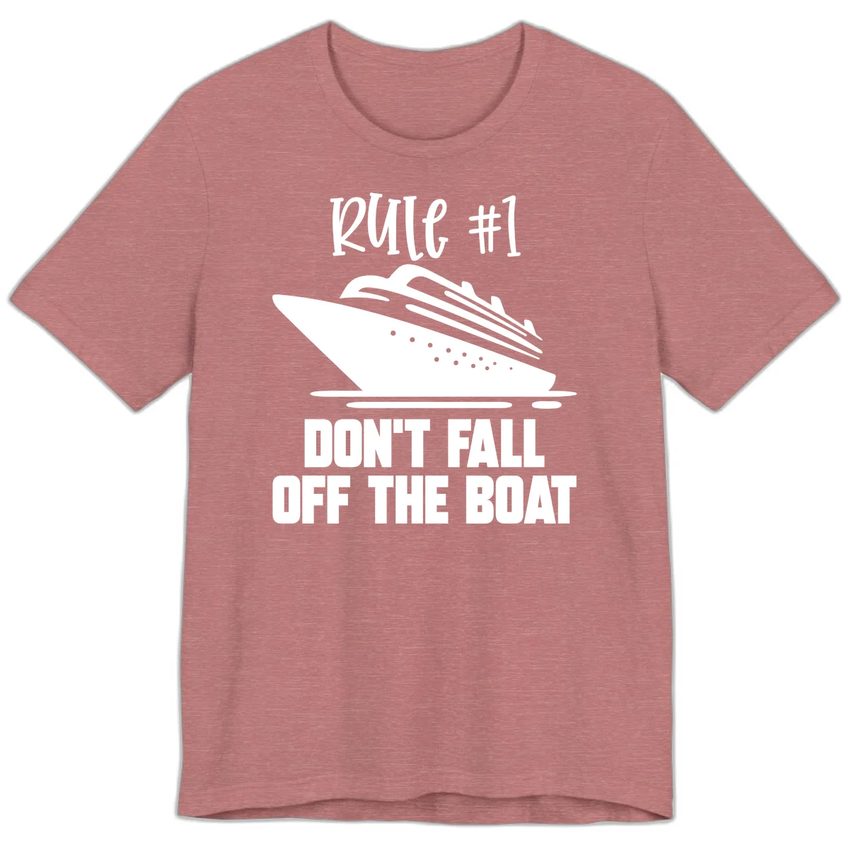 Rule #1 Don't Fall Off The Boat Premium T-Shirt in Heather Mauve