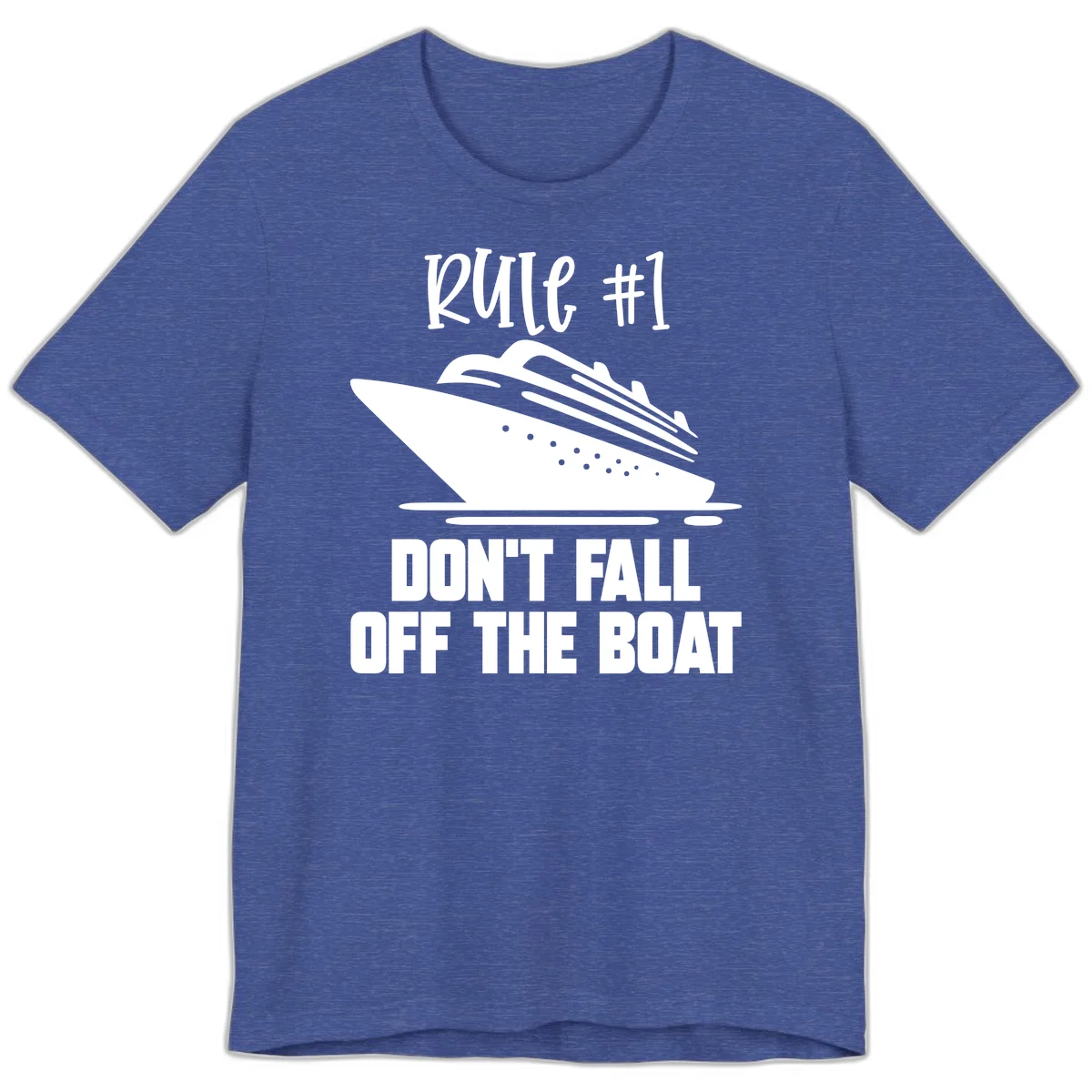 Rule #1 Don't Fall Off The Boat Premium T-Shirt in Heather True Royal