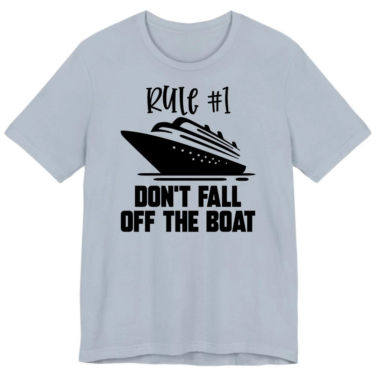 Rule #1 Don't Fall Off The Boat Premium T-Shirt in Light Blue