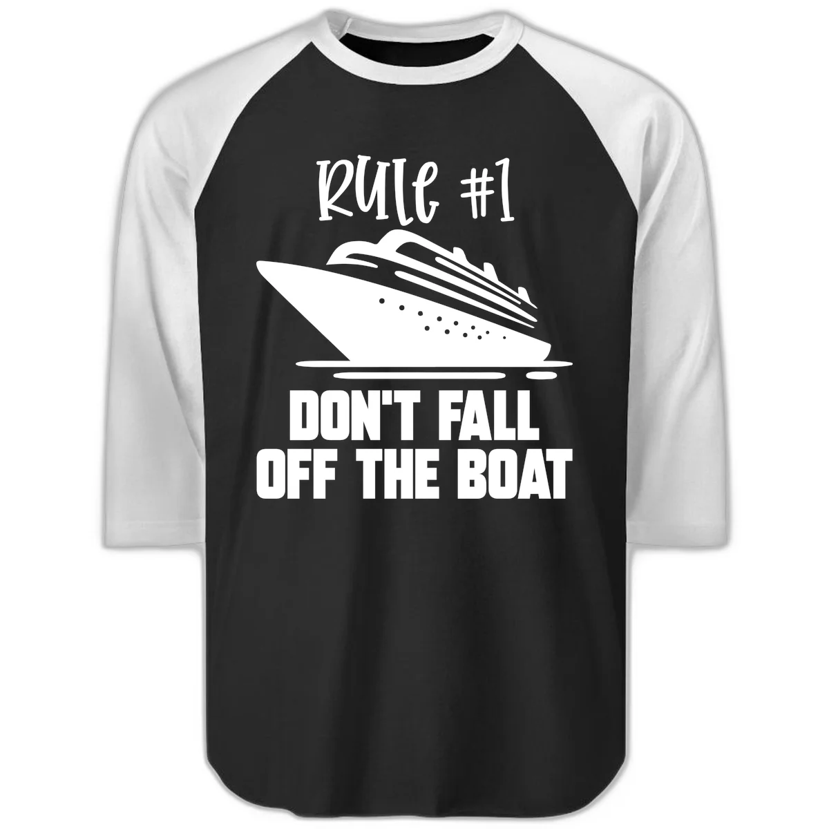Rule #1 Don't Fall Off The Boat Raglan 3/4 in Black White