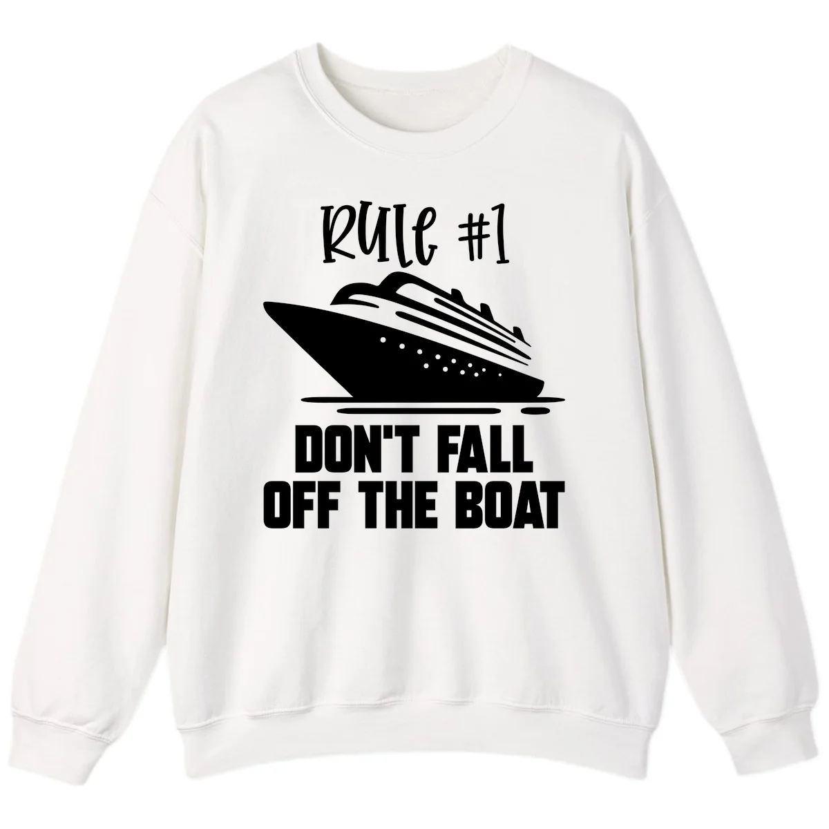 Rule #1 Don't Fall Off The Boat Sweatshirt in White