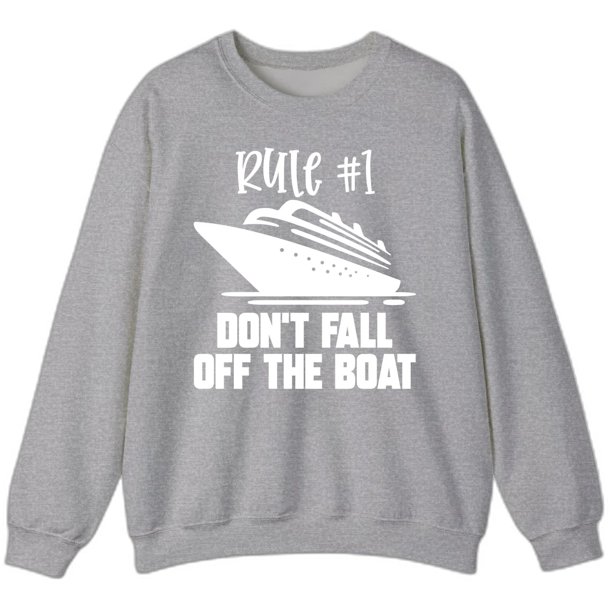 Rule #1 Don't Fall Off The Boat Sweatshirt in Sport Grey