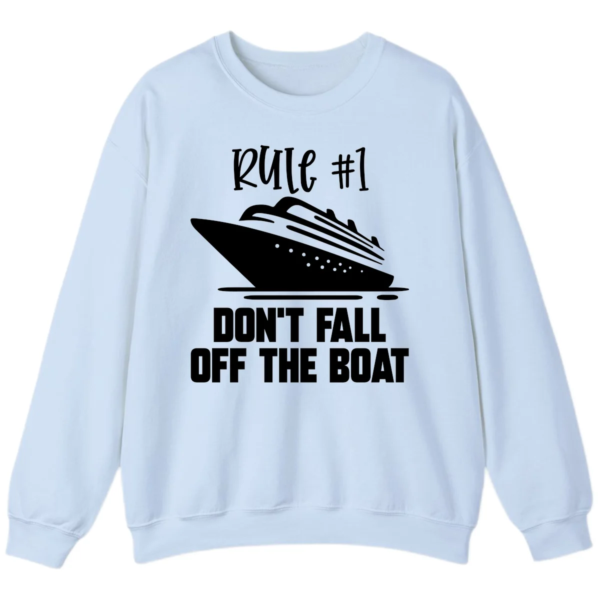 Rule #1 Don't Fall Off The Boat Sweatshirt in Light Blue