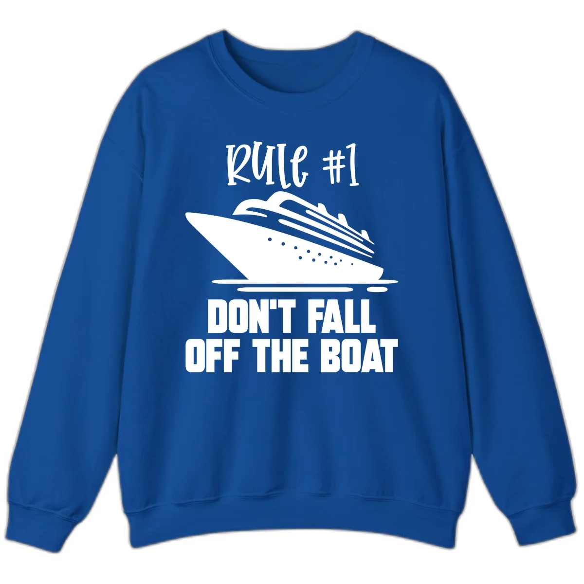 Rule #1 Don't Fall Off The Boat Sweatshirt in Royal