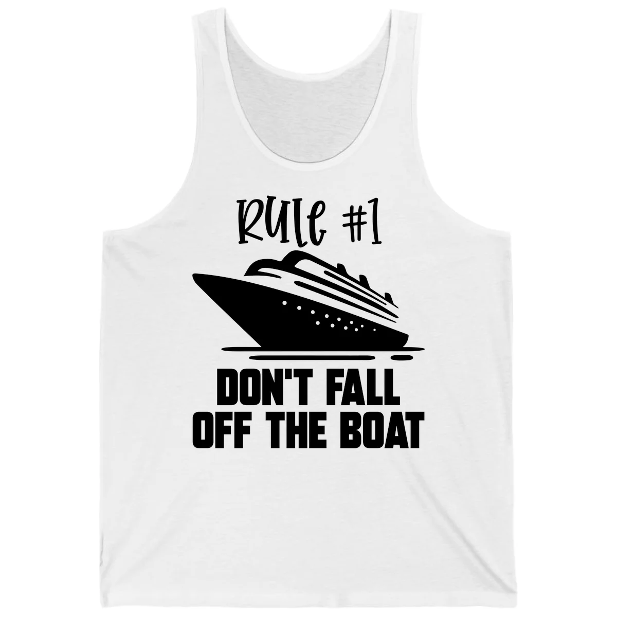 Rule #1 Don't Fall Off The Boat Tank in White