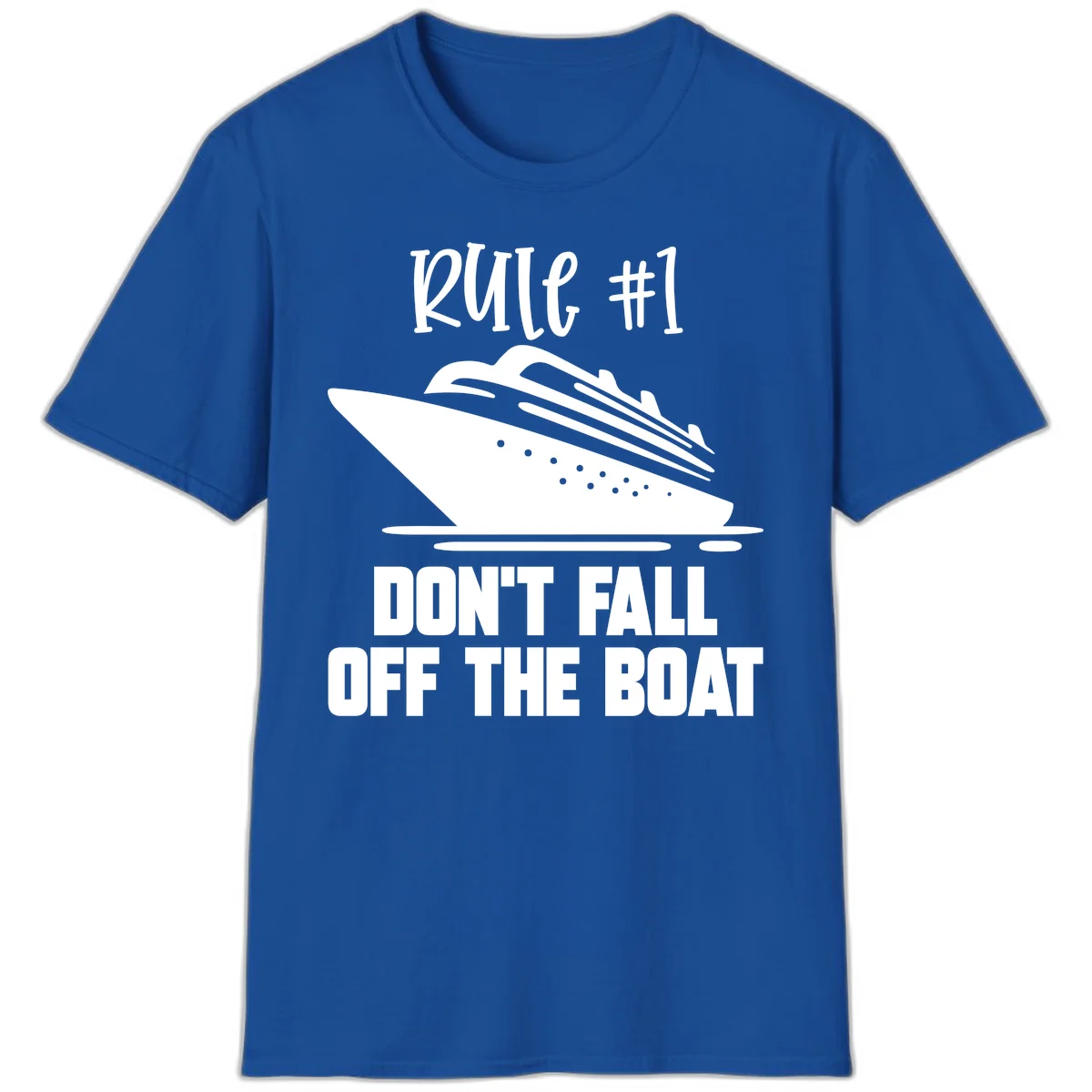Rule #1 Don't Fall Off The Boat T-Shirt in Royal