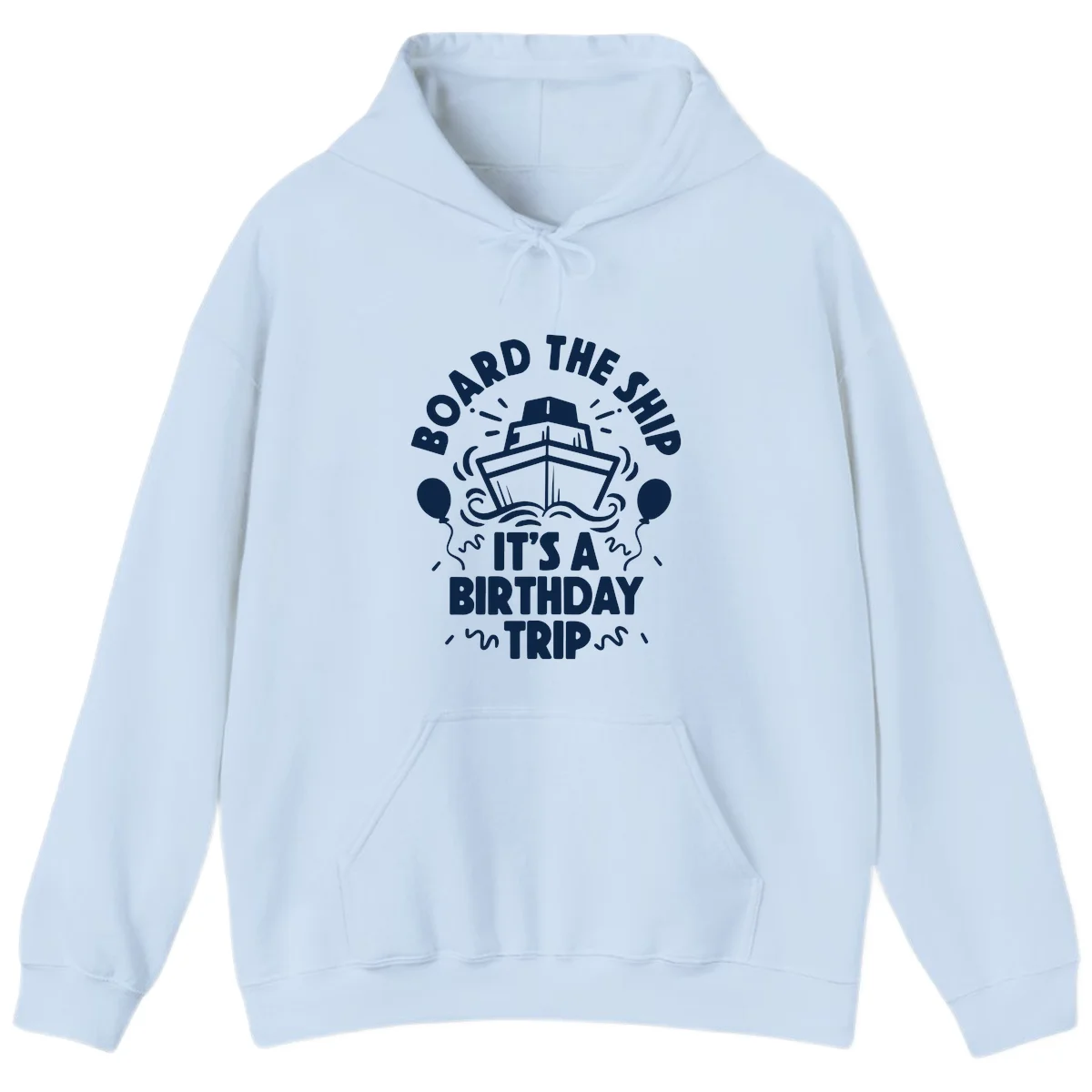 Aboard The Ship Birthday Trip Hoodie Sweatshirt in Light Blue