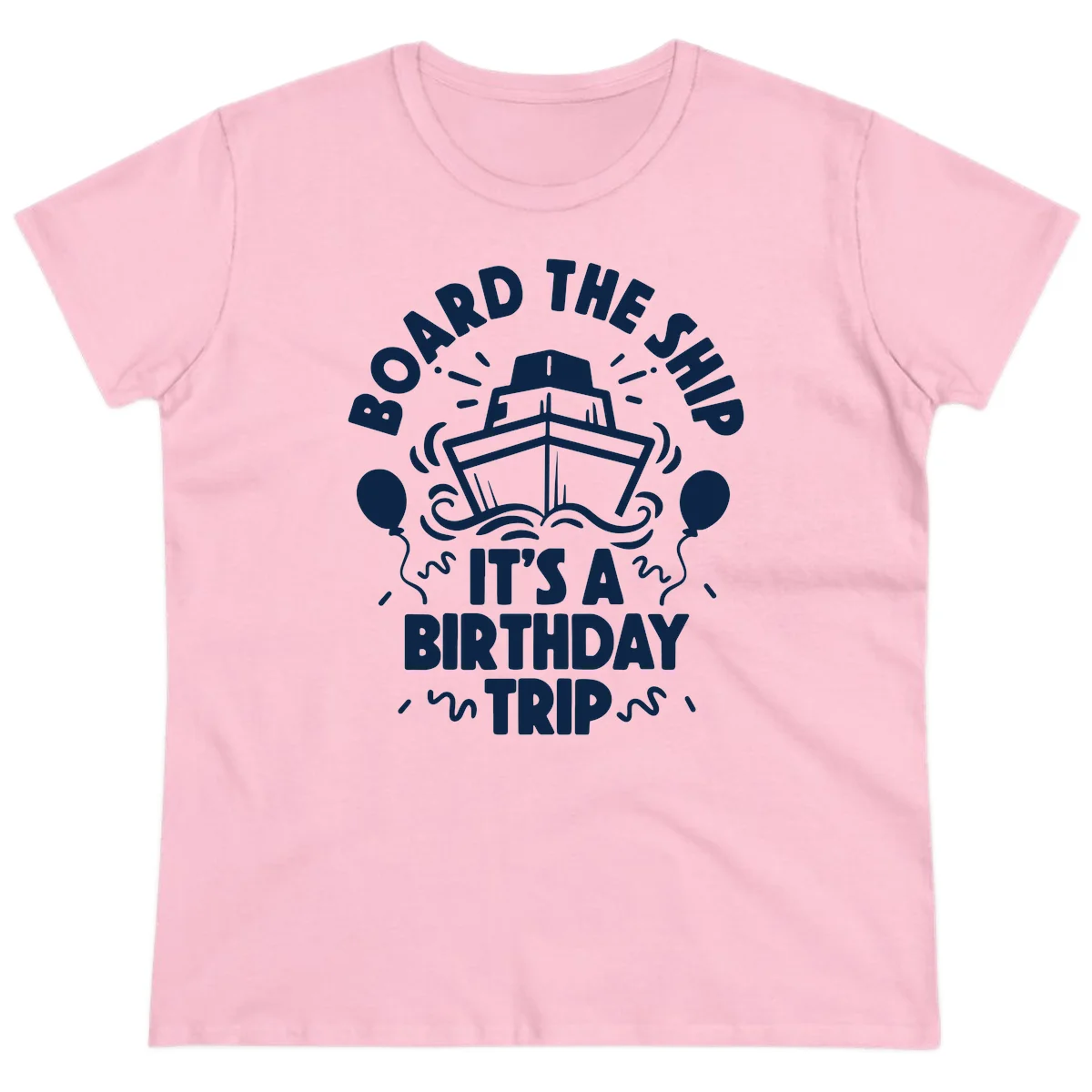 Aboard The Ship Birthday Trip Ladies Tee in Light Pink