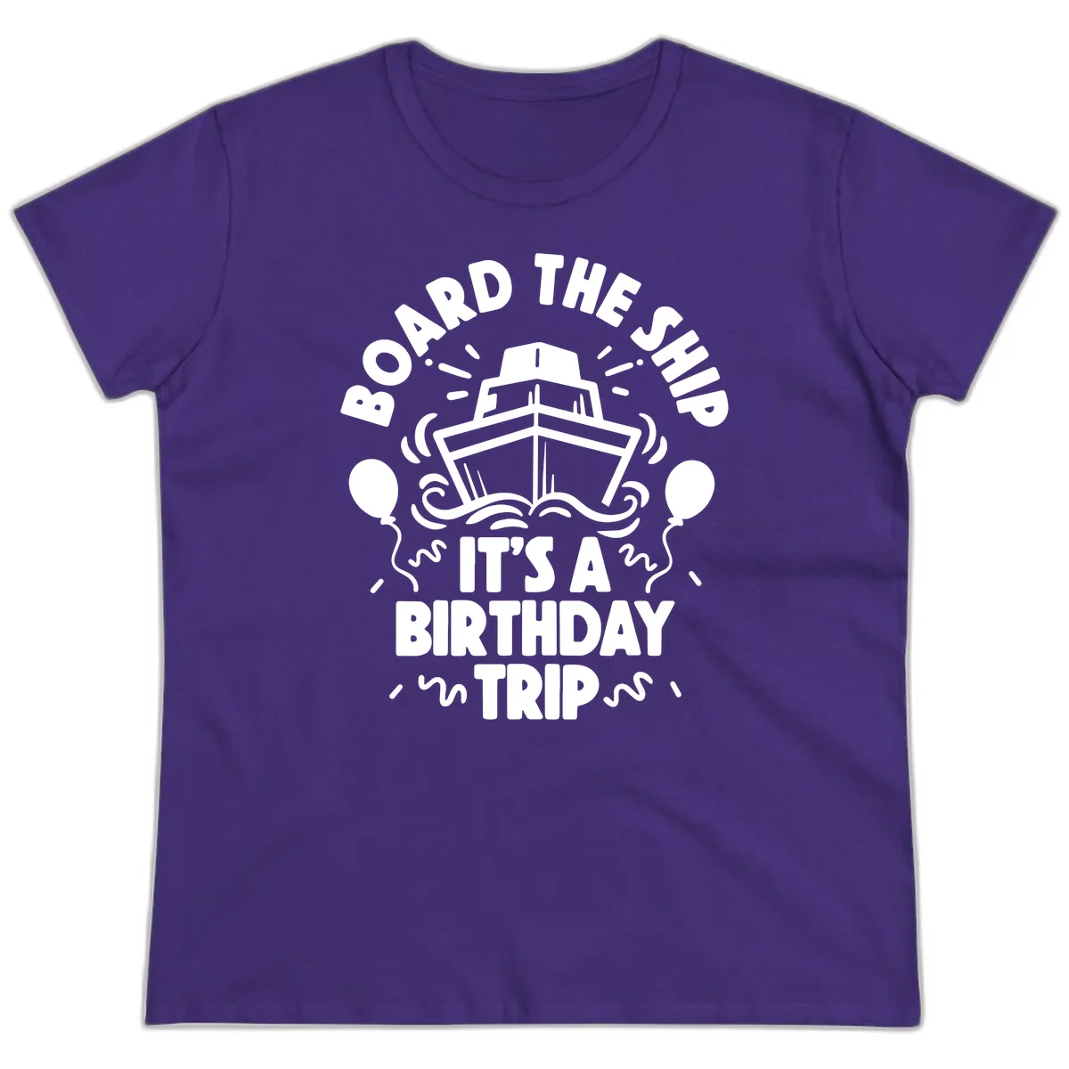 Aboard The Ship Birthday Trip Ladies Tee in Purple