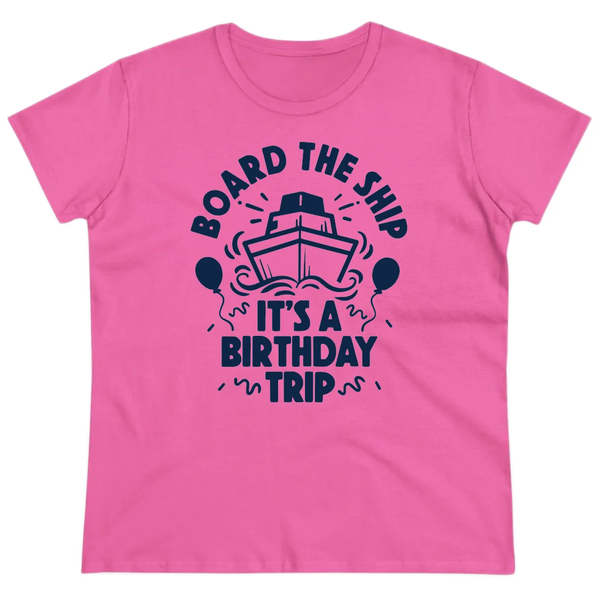 Aboard The Ship Birthday Trip Ladies Tee in Azalea