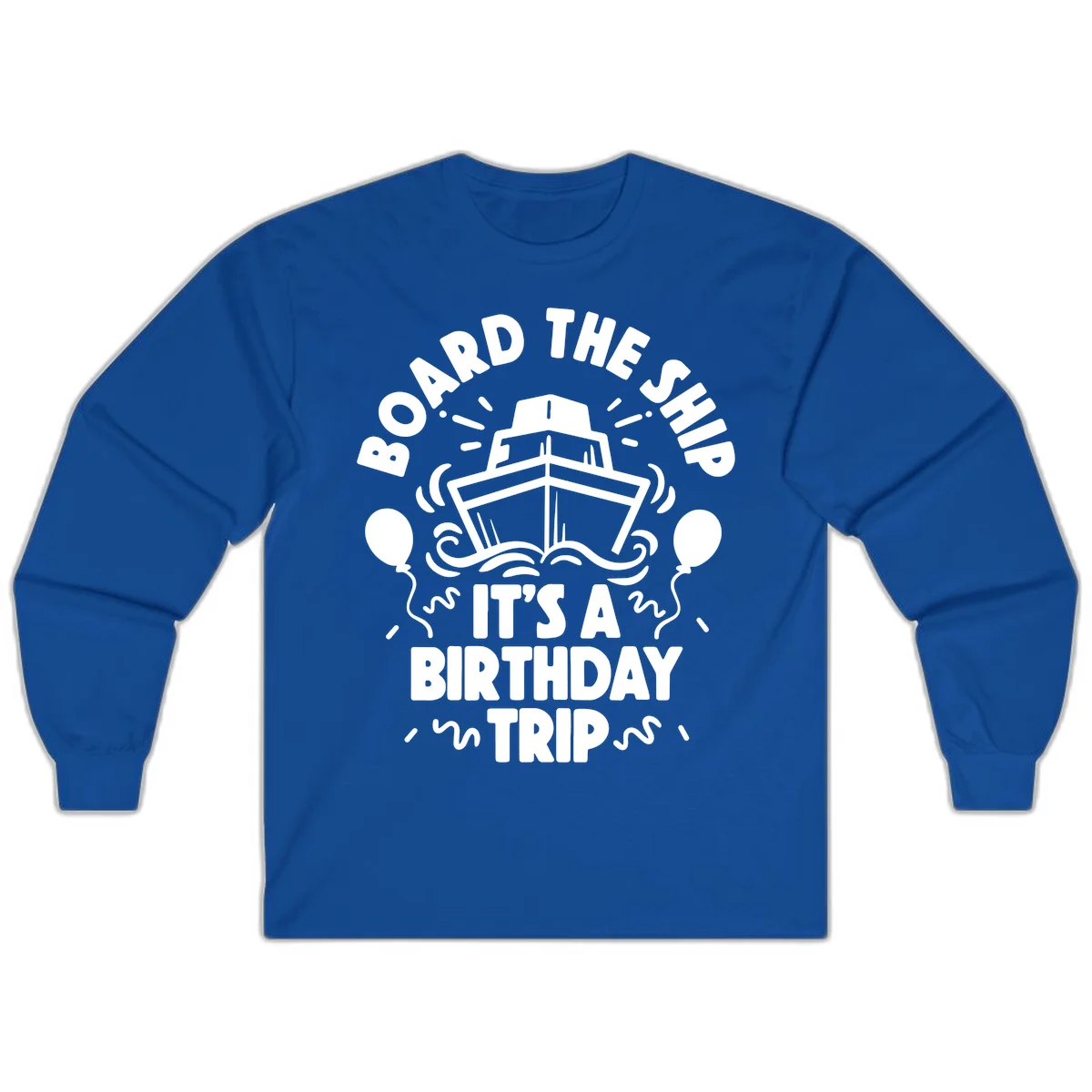 Aboard The Ship Birthday Trip Long Sleeve in Royal