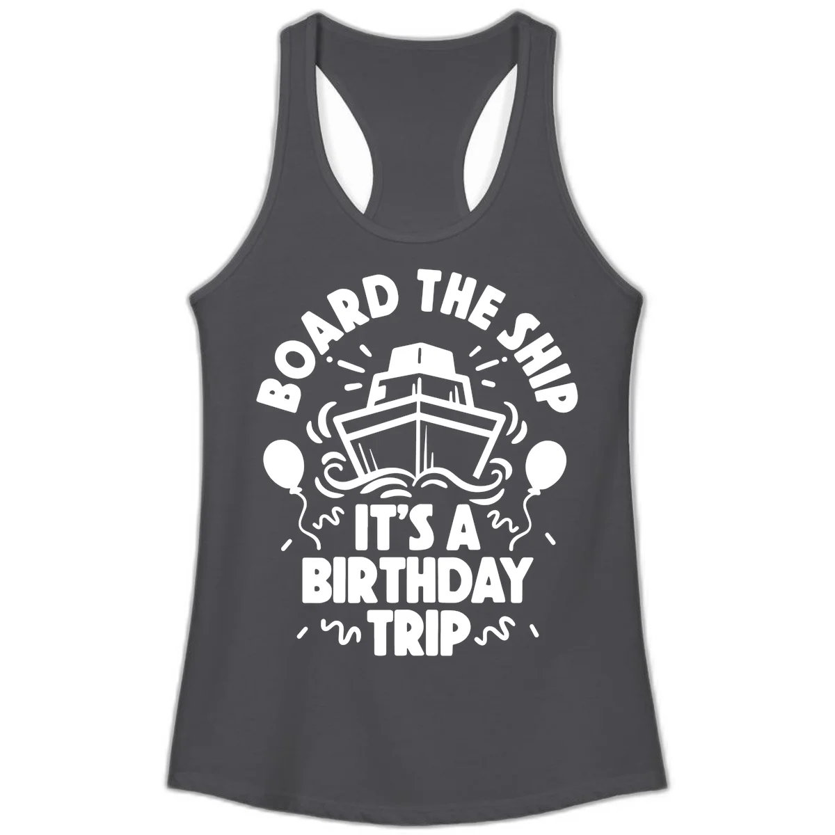 Aboard The Ship Birthday Trip Ladies Tank in Solid Dark Gray