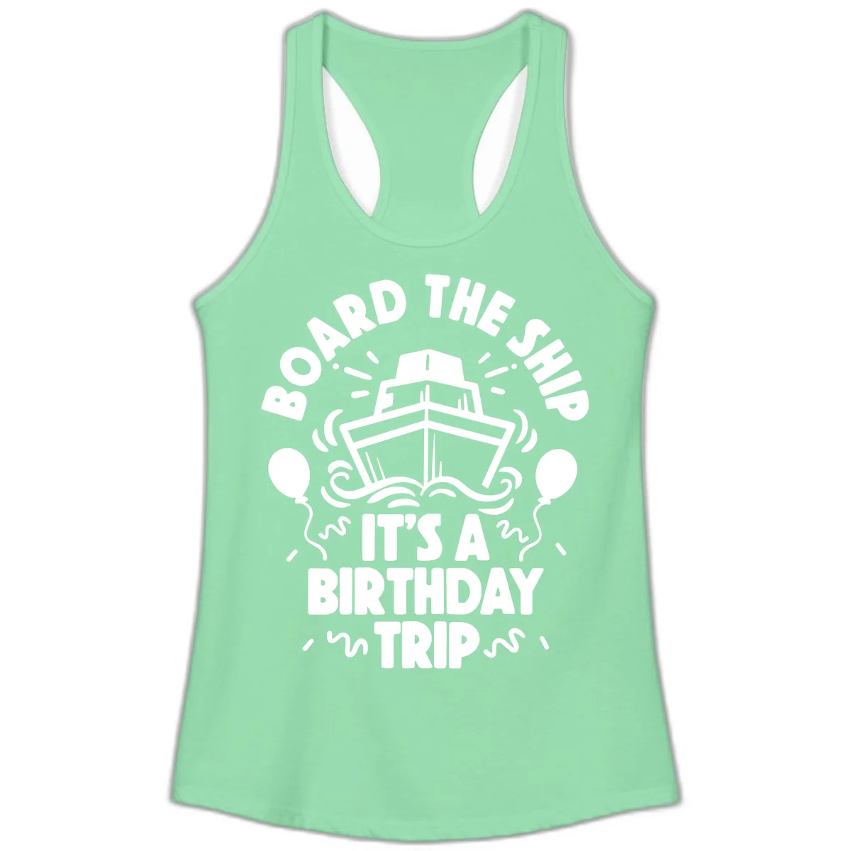 Aboard The Ship Birthday Trip Ladies Tank in Solid Mint