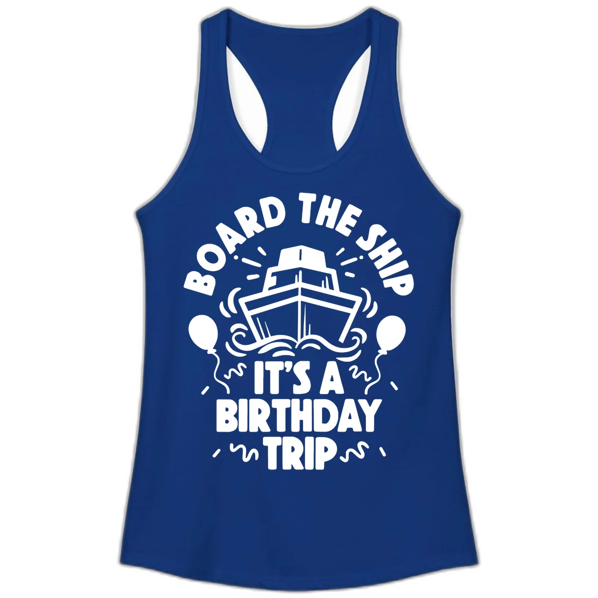 Aboard The Ship Birthday Trip Ladies Tank in Solid Royal