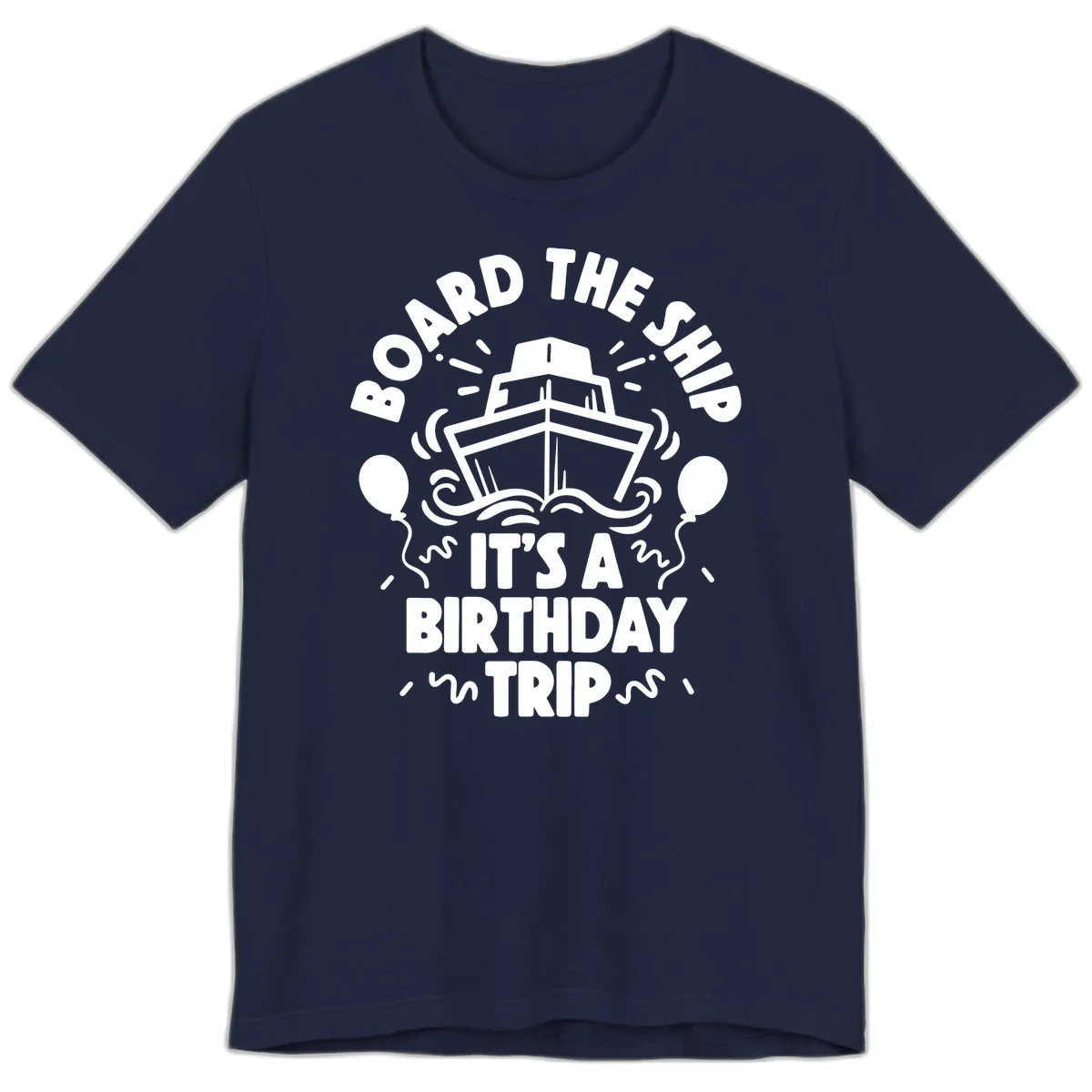 Aboard The Ship Birthday Trip Premium T-Shirt in Navy