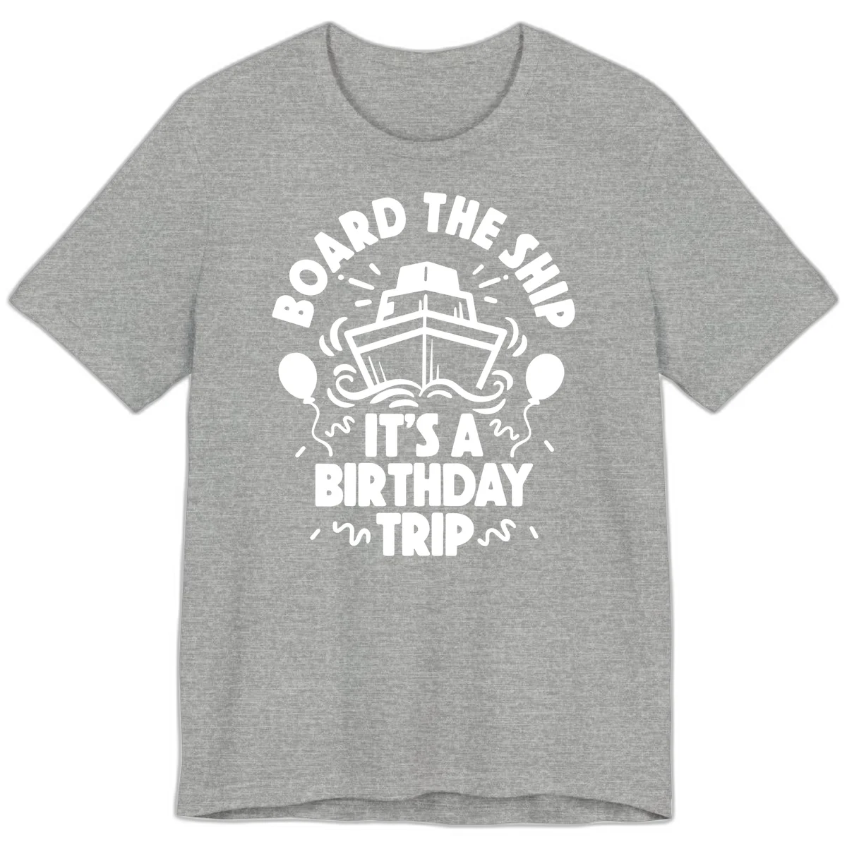 Aboard The Ship Birthday Trip Premium T-Shirt in Athletic Heather